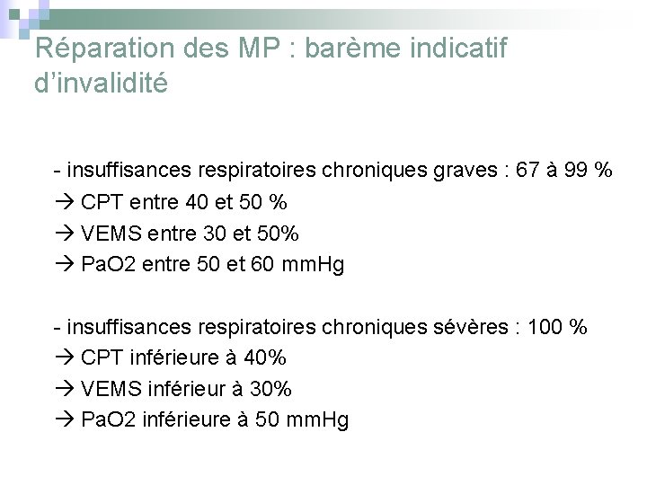 Réparation des MP : barème indicatif d’invalidité - insuffisances respiratoires chroniques graves : 67