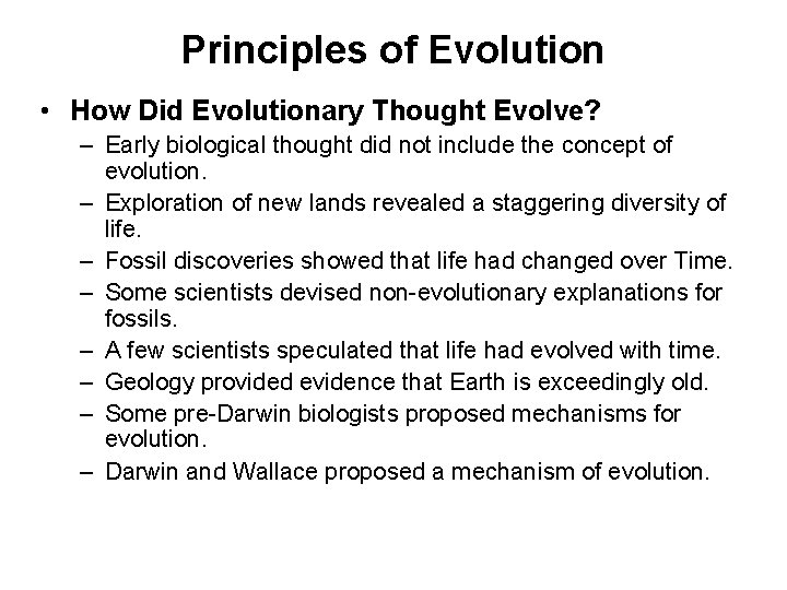 Principles of Evolution • How Did Evolutionary Thought Evolve? – Early biological thought did