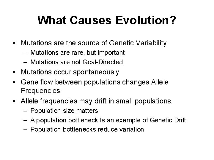 What Causes Evolution? • Mutations are the source of Genetic Variability – Mutations are