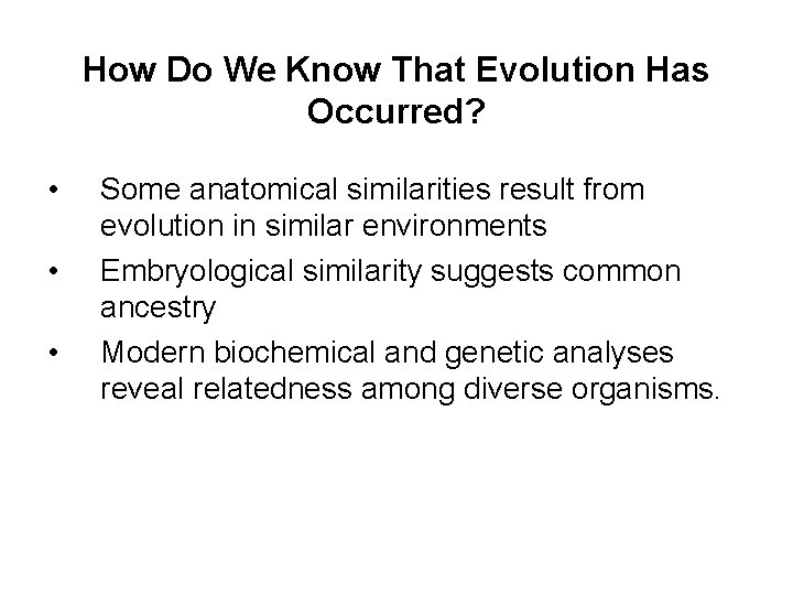 How Do We Know That Evolution Has Occurred? • • • Some anatomical similarities