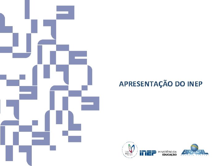 APRESENTAÇÃO DO INEP 