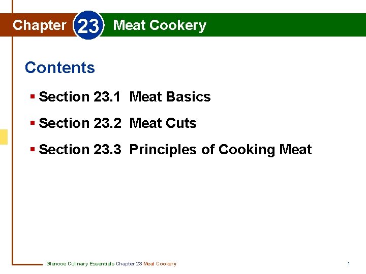 Chapter 23 Meat Cookery Contents § Section 23. 1 Meat Basics § Section 23.