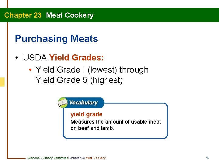 Chapter 23 Meat Cookery Purchasing Meats • USDA Yield Grades: • Yield Grade I