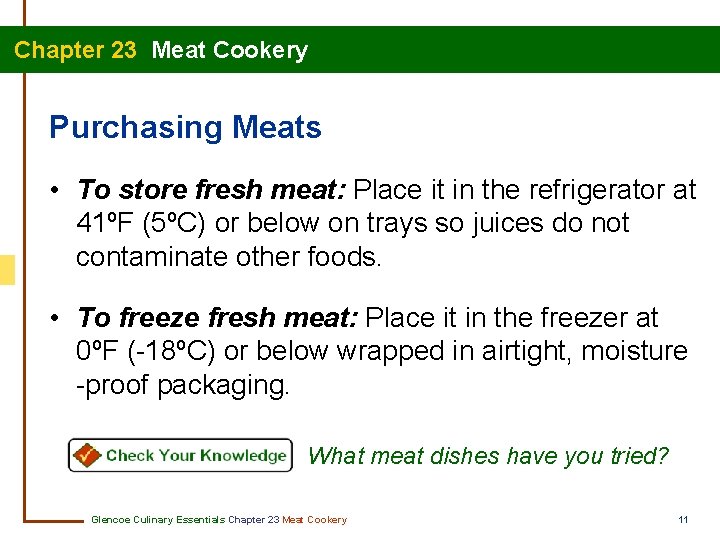 Chapter 23 Meat Cookery Purchasing Meats • To store fresh meat: Place it in