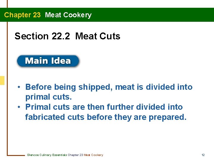 Chapter 23 Meat Cookery Section 22. 2 Meat Cuts • Before being shipped, meat