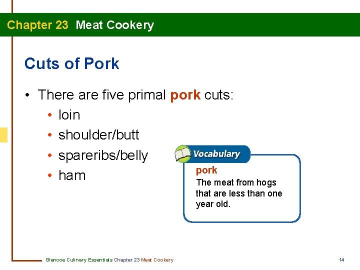 Chapter 23 Meat Cookery Cuts of Pork • There are five primal pork cuts: