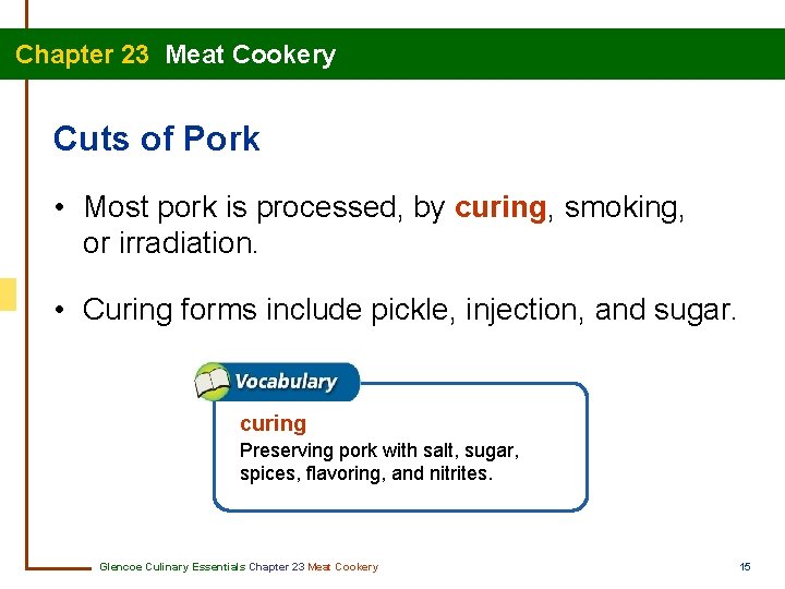Chapter 23 Meat Cookery Cuts of Pork • Most pork is processed, by curing,