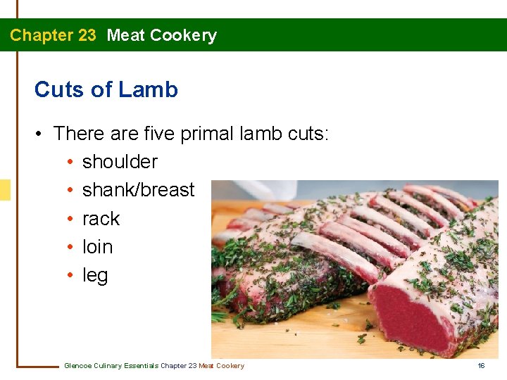 Chapter 23 Meat Cookery Cuts of Lamb • There are five primal lamb cuts: