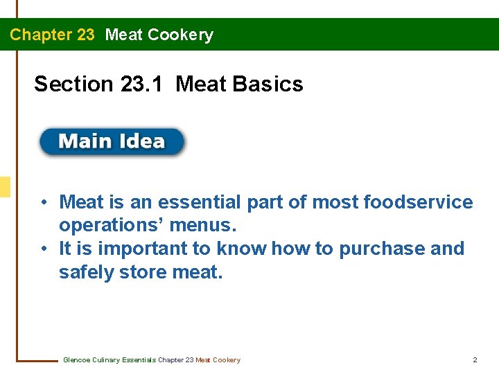 Chapter 23 Meat Cookery Section 23. 1 Meat Basics • Meat is an essential