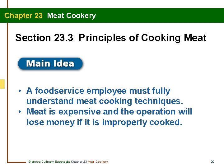 Chapter 23 Meat Cookery Section 23. 3 Principles of Cooking Meat • A foodservice