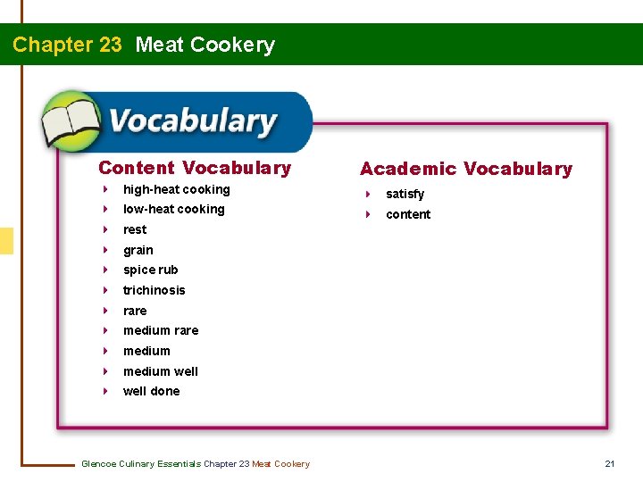 Chapter 23 Meat Cookery Content Vocabulary Academic Vocabulary high-heat cooking satisfy low-heat cooking content