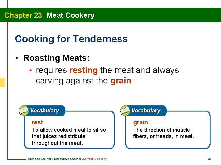 Chapter 23 Meat Cookery Cooking for Tenderness • Roasting Meats: • requires resting the