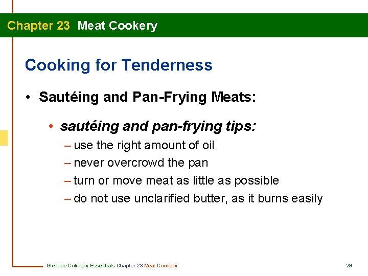 Chapter 23 Meat Cookery Cooking for Tenderness • Sautéing and Pan-Frying Meats: • sautéing