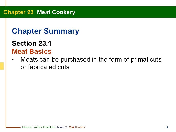 Chapter 23 Meat Cookery Chapter Summary Section 23. 1 Meat Basics • Meats can