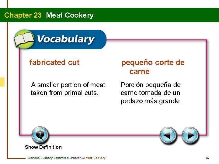 Chapter 23 Meat Cookery fabricated cut pequeño corte de carne A smaller portion of