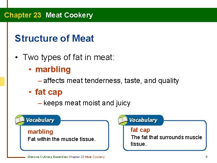 Chapter 23 Meat Cookery Structure of Meat • Two types of fat in meat: