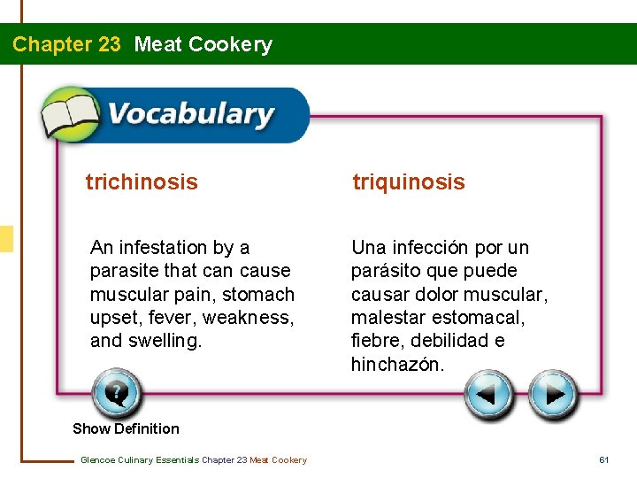 Chapter 23 Meat Cookery trichinosis triquinosis An infestation by a parasite that can cause