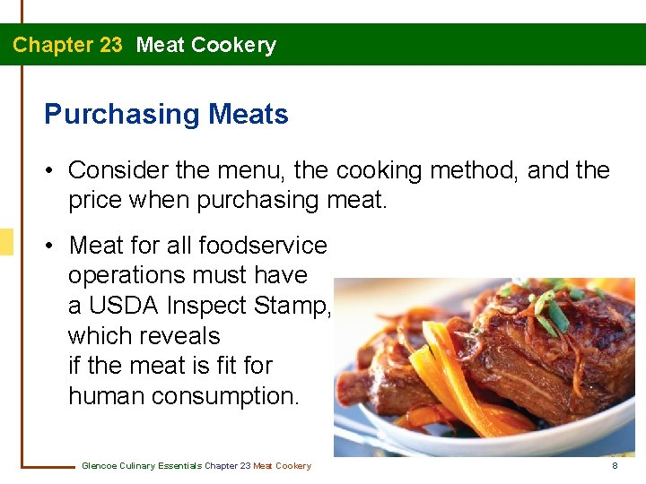 Chapter 23 Meat Cookery Purchasing Meats • Consider the menu, the cooking method, and