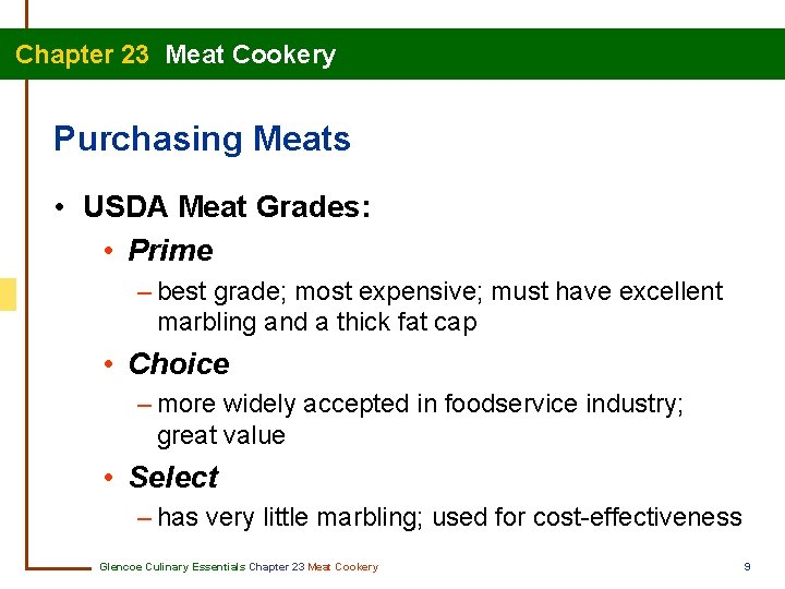 Chapter 23 Meat Cookery Purchasing Meats • USDA Meat Grades: • Prime – best