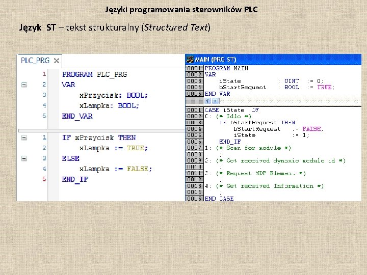 Języki programowania sterowników PLC Język ST – tekst strukturalny (Structured Text) 