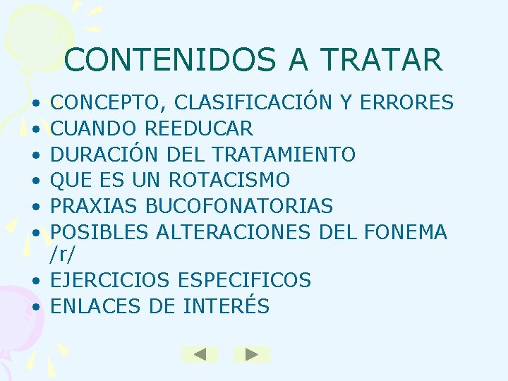 CONTENIDOS A TRATAR • • • CONCEPTO, CLASIFICACIÓN Y ERRORES CUANDO REEDUCAR DURACIÓN DEL