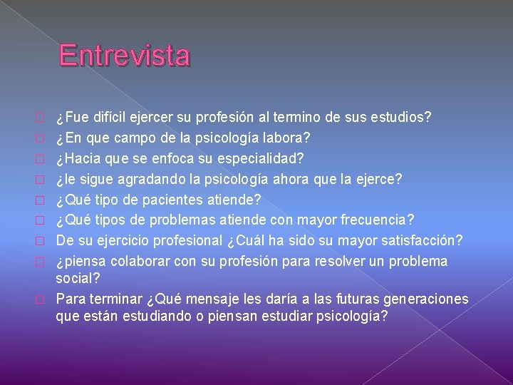 Entrevista � � � � � ¿Fue difícil ejercer su profesión al termino de