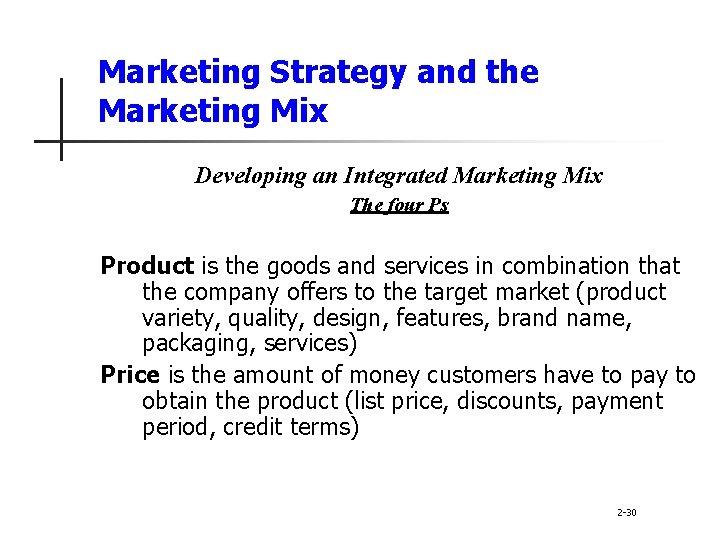 Marketing Strategy and the Marketing Mix Developing an Integrated Marketing Mix The four Ps