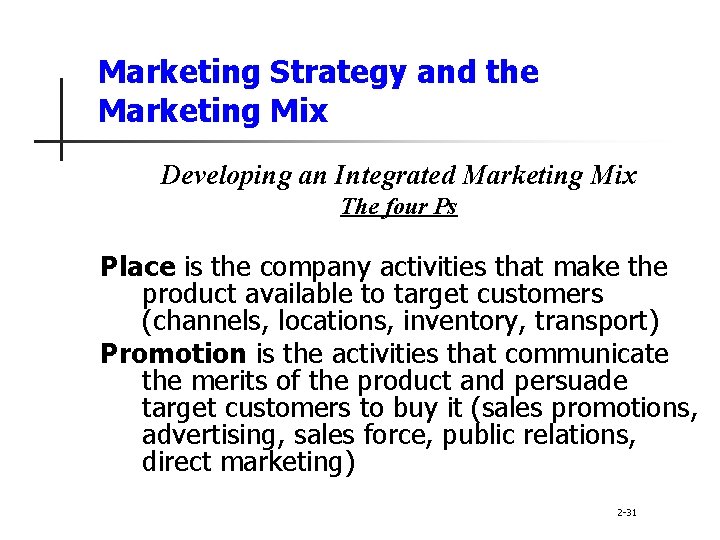 Marketing Strategy and the Marketing Mix Developing an Integrated Marketing Mix The four Ps