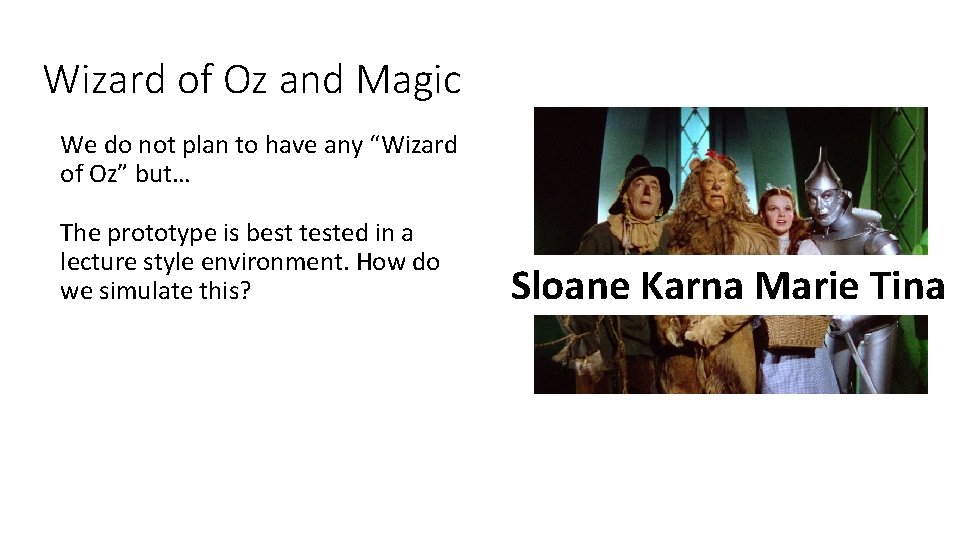 Wizard of Oz and Magic We do not plan to have any “Wizard of