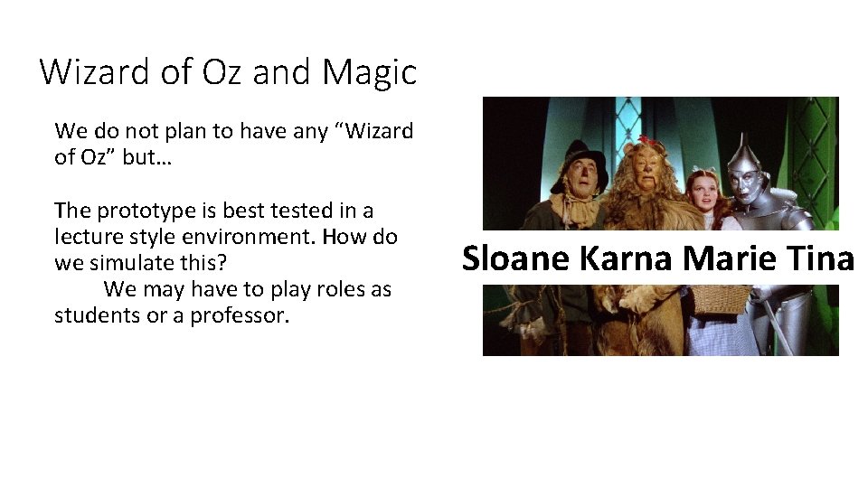 Wizard of Oz and Magic We do not plan to have any “Wizard of
