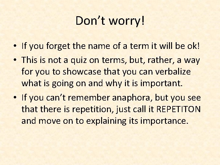 Don’t worry! • If you forget the name of a term it will be