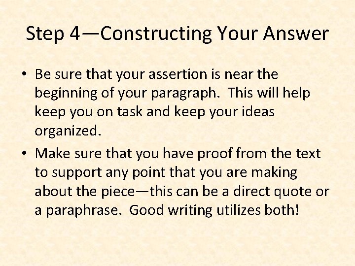 Step 4—Constructing Your Answer • Be sure that your assertion is near the beginning