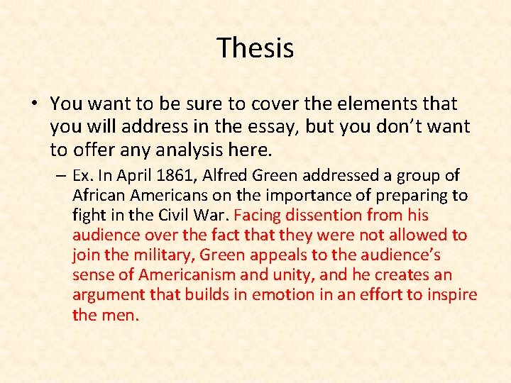 Thesis • You want to be sure to cover the elements that you will