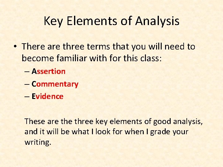 Key Elements of Analysis • There are three terms that you will need to