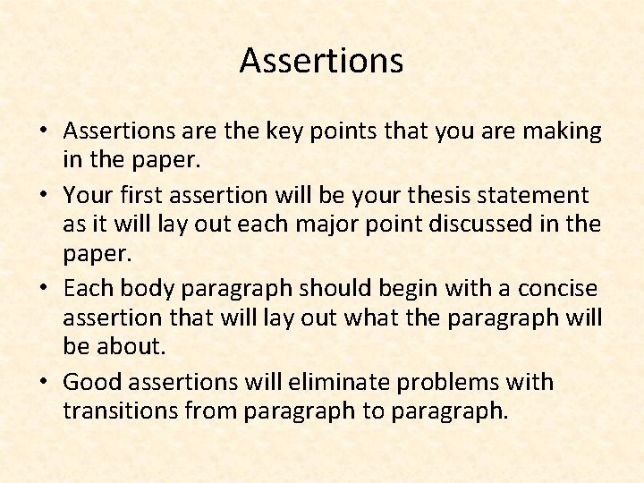 Assertions • Assertions are the key points that you are making in the paper.