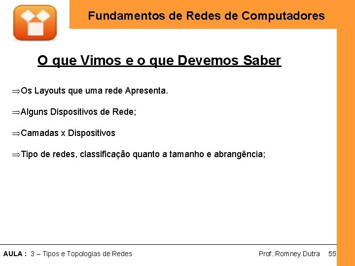 Fundamentos de Redes de Computadores O que Vimos e o que Devemos Saber ÞOs