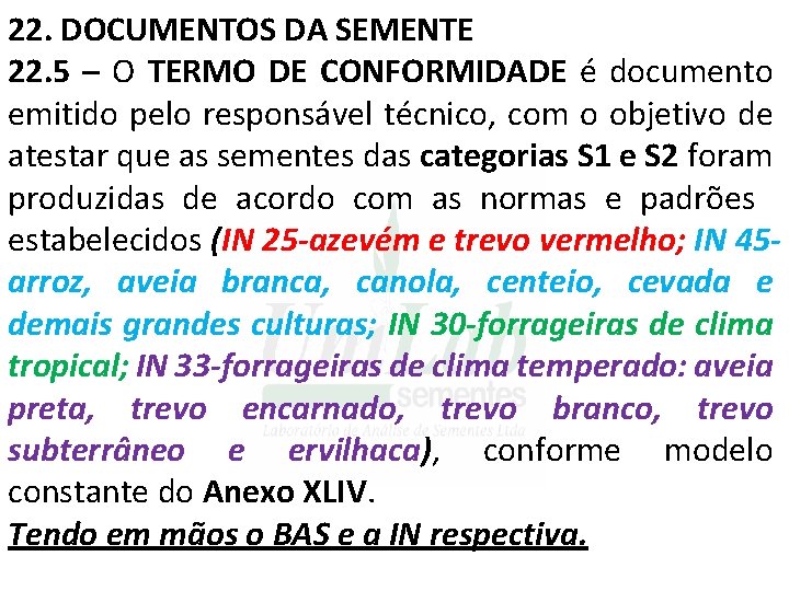 22. DOCUMENTOS DA SEMENTE 22. 5 – O TERMO DE CONFORMIDADE é documento emitido 22. DOCUMENTOS DA SEMENTE 22. 5 – O TERMO DE CONFORMIDADE é documento emitido