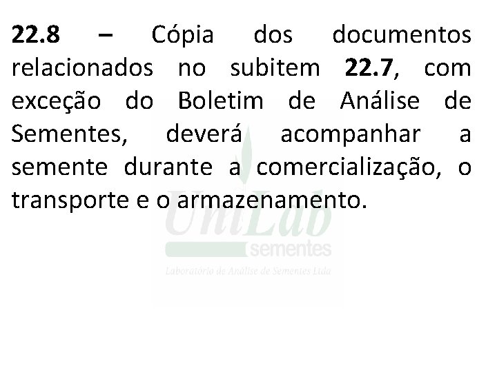 22. 8 – Cópia dos documentos relacionados no subitem 22. 7, com exceção do 22. 8 – Cópia dos documentos relacionados no subitem 22. 7, com exceção do