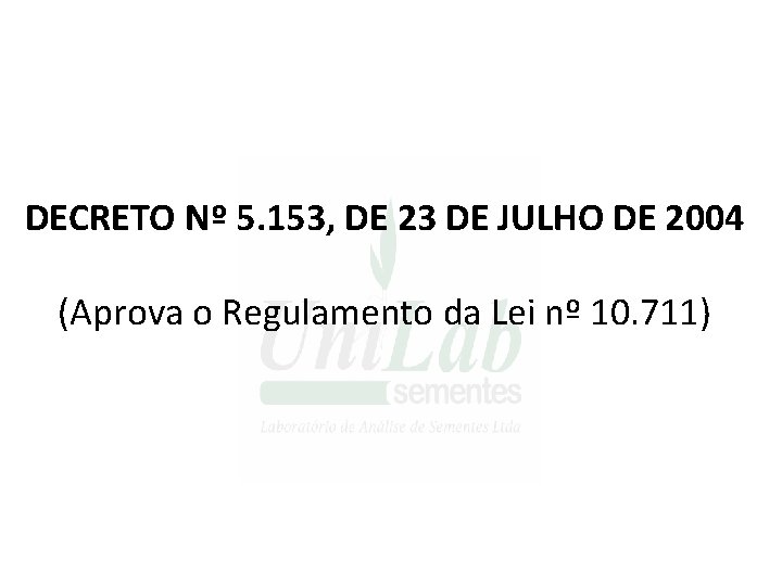 DECRETO Nº 5. 153, DE 23 DE JULHO DE 2004 (Aprova o Regulamento da DECRETO Nº 5. 153, DE 23 DE JULHO DE 2004 (Aprova o Regulamento da