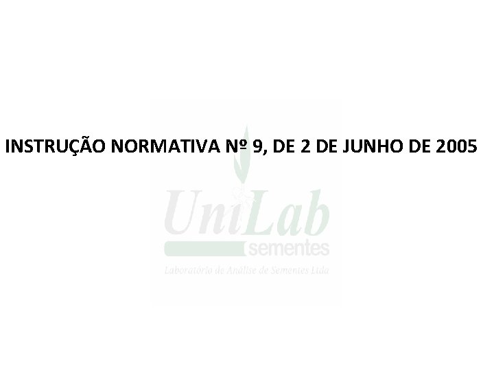 INSTRUÇÃO NORMATIVA Nº 9, DE 2 DE JUNHO DE 2005 INSTRUÇÃO NORMATIVA Nº 9, DE 2 DE JUNHO DE 2005