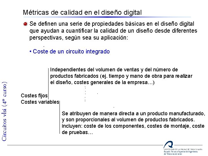 Métricas de calidad en el diseño digital Se definen una serie de propiedades básicas