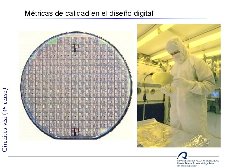 Circuitos vlsi (4º curso) Métricas de calidad en el diseño digital 