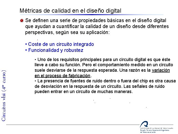 Métricas de calidad en el diseño digital Se definen una serie de propiedades básicas