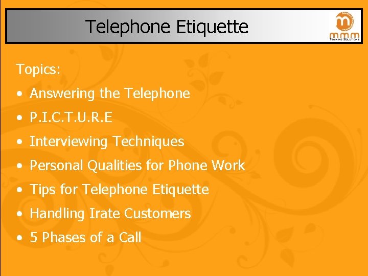 Telephone Etiquette Topics: • Answering the Telephone • P. I. C. T. U. R.