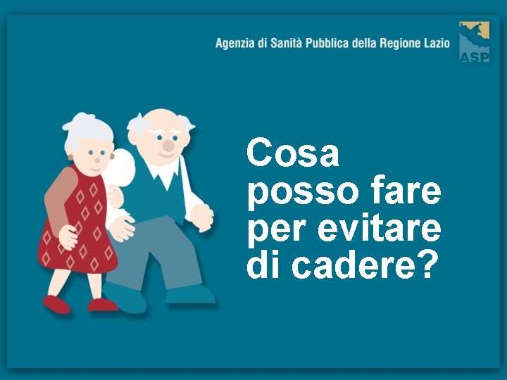 Cosa posso fare per evitare di cadere? 