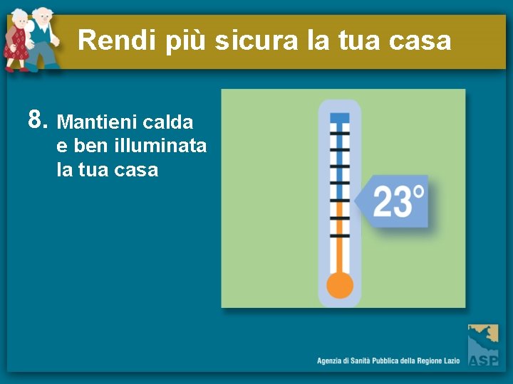 Rendi più sicura la tua casa 8. Mantieni calda e ben illuminata la tua