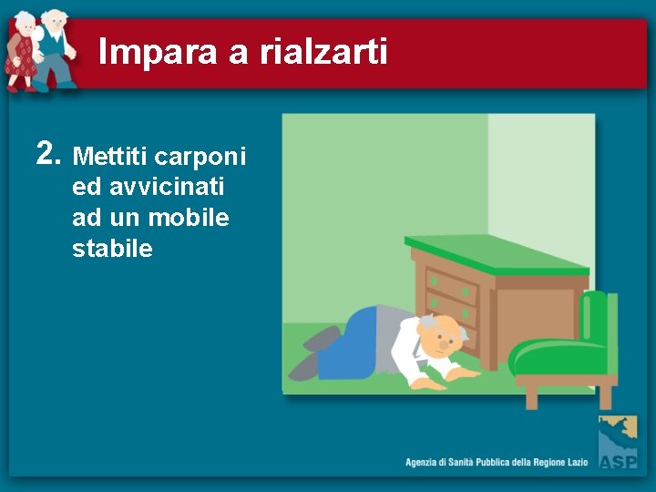 Impara a rialzarti 2. Mettiti carponi ed avvicinati ad un mobile stabile 