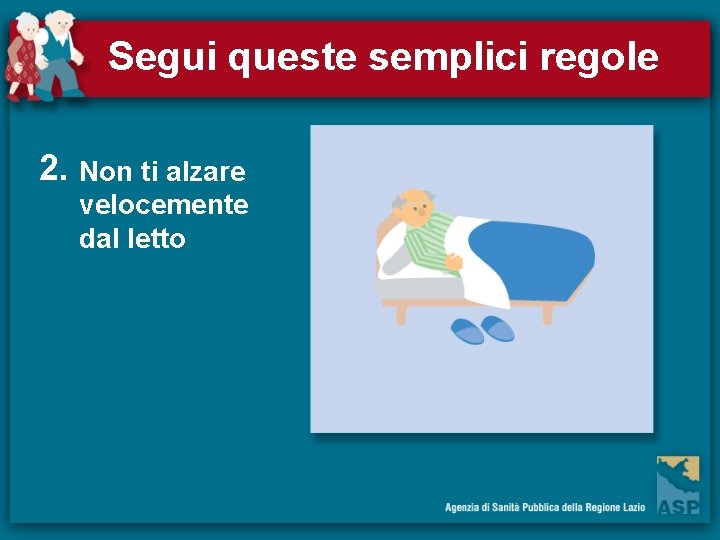 Segui queste semplici regole 2. Non ti alzare velocemente dal letto 