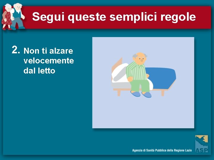 Segui queste semplici regole 2. Non ti alzare velocemente dal letto 