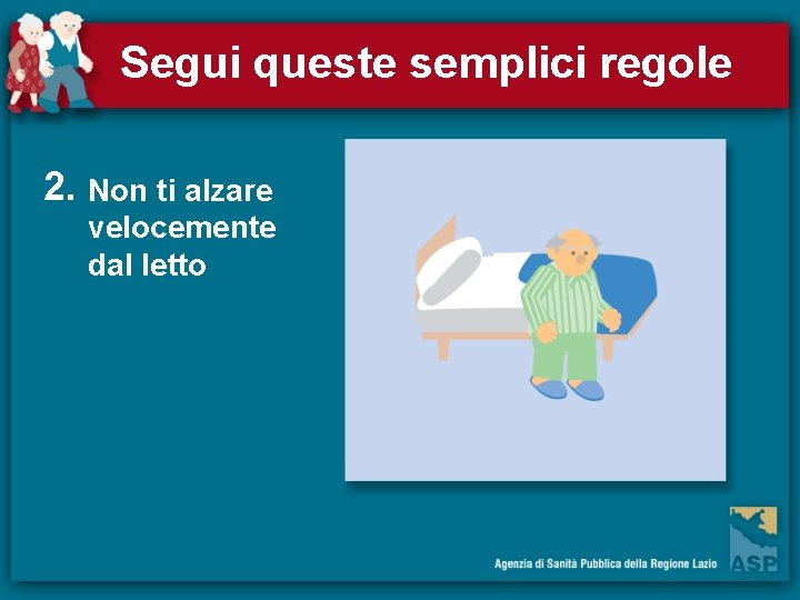 Segui queste semplici regole 2. Non ti alzare velocemente dal letto 